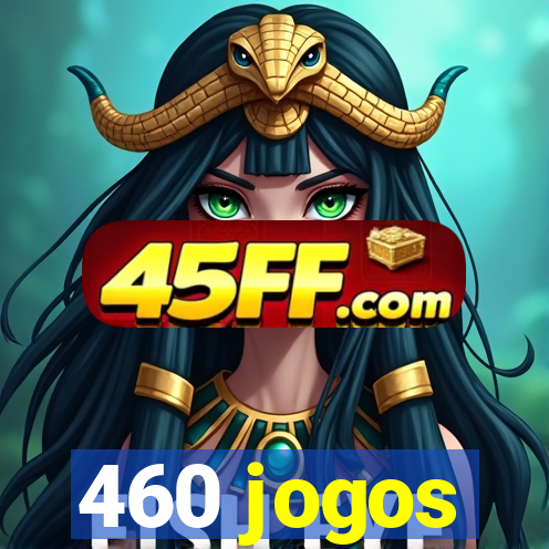 460 jogos